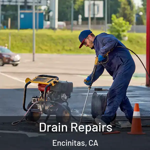  Drain Repairs Encinitas, CA