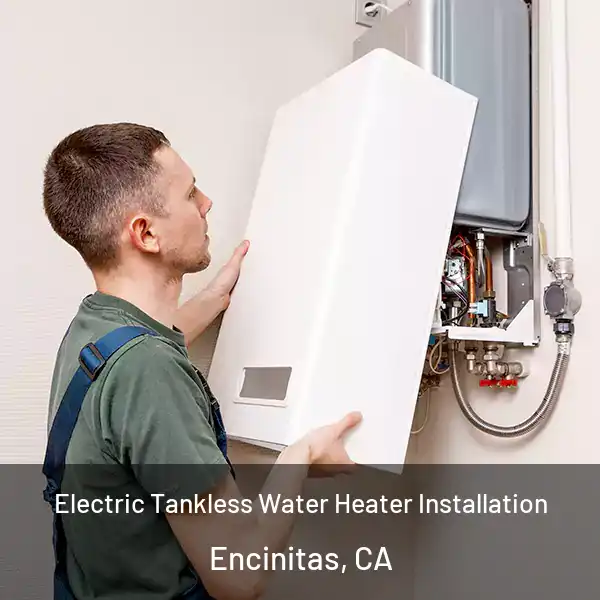 Electric Tankless Water Heater Installation Encinitas, CA