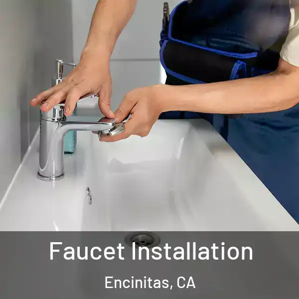  Faucet Installation Encinitas, CA