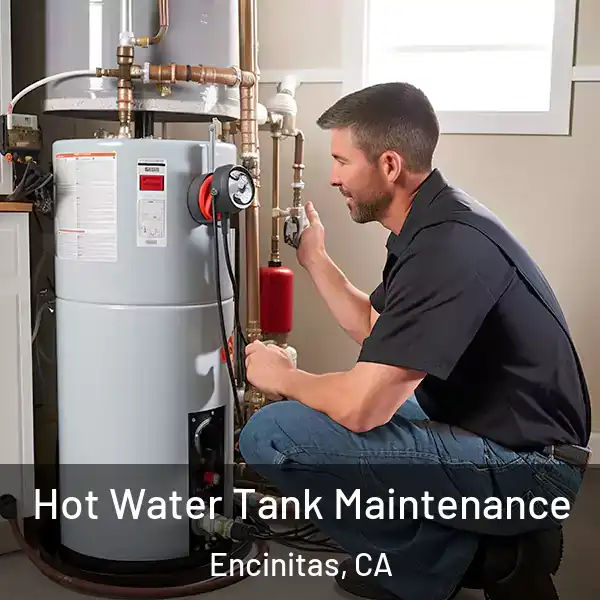  Hot Water Tank Maintenance Encinitas, CA