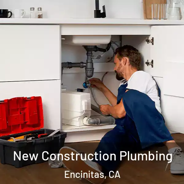  New Construction Plumbing Encinitas, CA