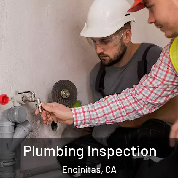  Plumbing Inspection Encinitas, CA