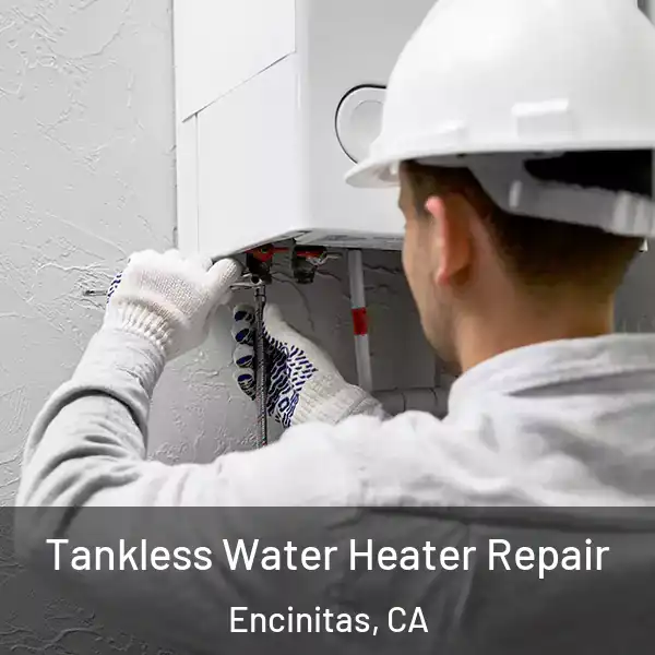  Tankless Water Heater Repair Encinitas, CA
