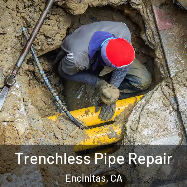  Trenchless Pipe Repair Encinitas, CA