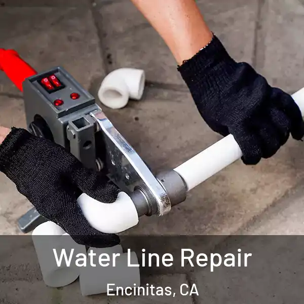  Water Line Repair Encinitas, CA