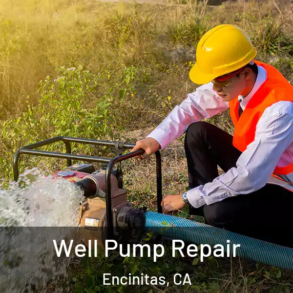  Well Pump Repair Encinitas, CA