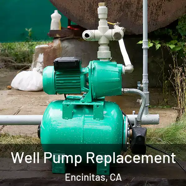  Well Pump Replacement Encinitas, CA